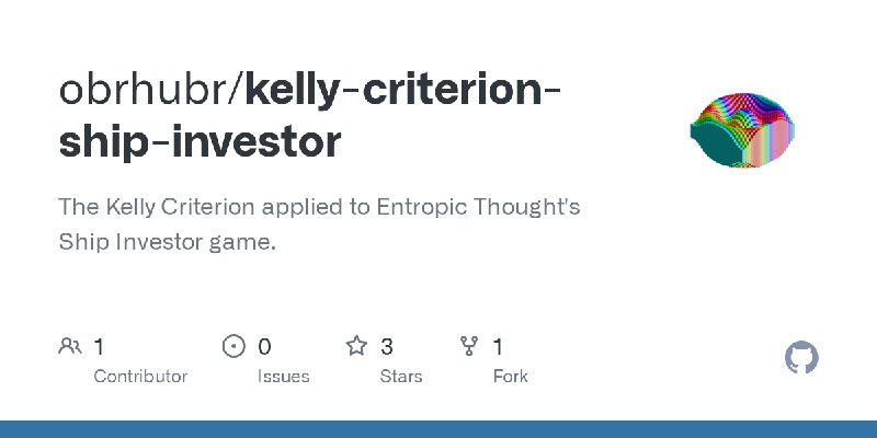 GitHub - obrhubr/kelly-criterion-ship-investor: The Kelly Criterion applied to Entropic Thought's Ship Investor game.